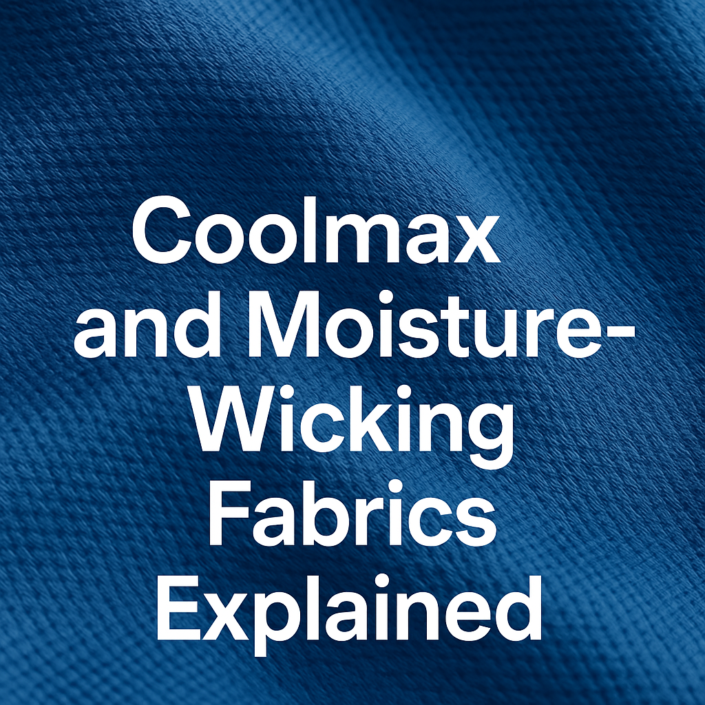 Coolmax® and Moisture-Wicking Fabrics Explained